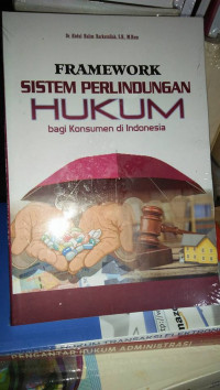 Image of Framework sistem perlindungan hukum bagi konsumen di Indonesia