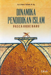 Dinamika pendidikan Islam pasca orde baru