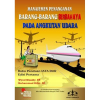 Image of Manajemen penanganan barang-barang berbahaya pada angkutan udara : buku panduan IATA DGR