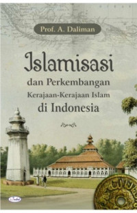 Islamisasi dan perkembangan kerajaan-kerajaan Islam di Indonesia