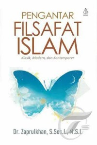 Pengantar filsafat Islam : klasik, modern, dan kontemporer