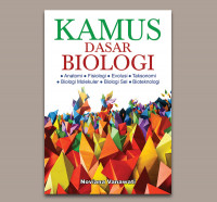 Kamus dasar biologi : anatomi, fisiologi, evolusi, taksonomi, biologi molekuler, biologi sel, bioteknologi