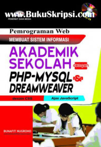 Pemrograman web membuat sistem informasi akademik sekolah dengan PHP-MySQL dan Dreamweaver