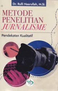 Metode penelitian jurnalisme : pendekatan kualitatif