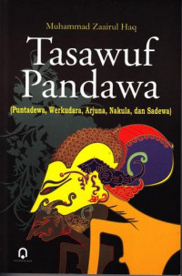 Tasawuf Pandawa : Puntadewa. Werkudara, Arjuna, Nakula, dan Sadewa