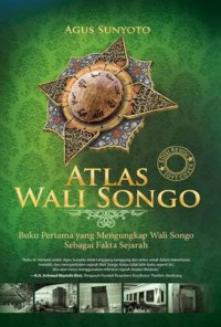 Atlas Wali Songo : buku pertama yang mengungkap Wali Songo sebagai fakta sejarah