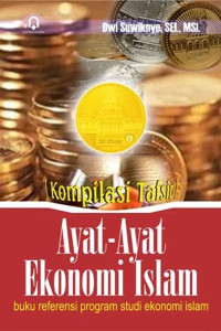 Kompilasi tafsir ayat-ayat ekonomi Islam : buku referensi program studi ekonomi Islam