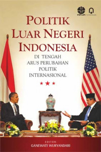 Image of Politik luar negeri Indonesia: di tengah arus perubahan politik internasional