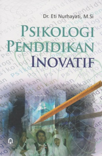 Psikologi pendidikan inovatif / Eti Nurhayati