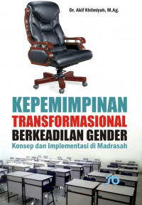 Kepemimpinan transformasional berkeadilan gender: konsep dan implementasi di madrasah