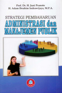 Strategi pembaharuan administrasi dan manajemen publik