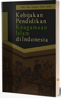 Kebijakan pendidikan keagamaan Islam di Indonesia