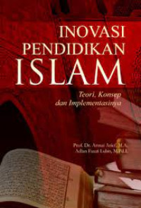 Inovasi pendidikan islam : teori, konsep dan implementasinya