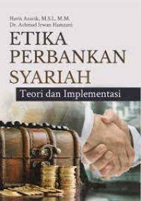Etika perbankan syariah : teori dan implementasi