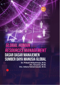 Global human resources management : dasar-dasar manajemen sumber daya manusia global