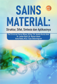 Sains material : struktur, sifat, sintesis dan aplikasinya