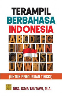 Terampil berbahasa indonesia : untuk perguruan tinggi