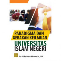 Paradigma dan gerakan keilmuan Universitas Islam Negeri