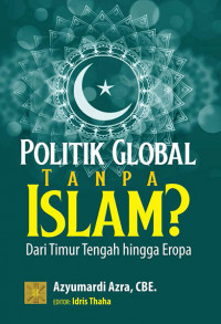 Politik global tanpa Islam? dari Timur Tengah hingga Eropa