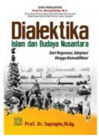 Dialektika Islam dan budaya nusantara dari negosiasi, adaptasi hingga komodifikasi