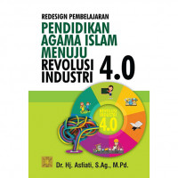 Redesign pembelajaran Pendidikan Agama Islam menuju revolusi industri di sekolah