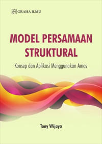 Model persamaan struktural : konsep dan aplikasi menggunakan amos
