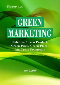 Image of Green marketing : redefinisi green product, green price, green place, dan green promotion