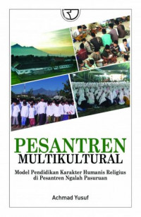 Pesantren multikultural : model pendidikan karakter humanis religius di Pesantren Ngalah Pasuruan