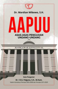 AAPUU : Asas-asas pengujian undang-undang