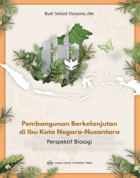 Pembangunan berkelanjutan di ibu kota negara-Nusantara perpektif biologi