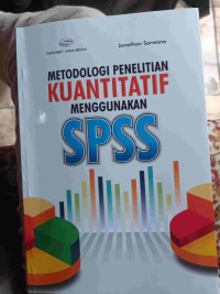 Metodologi penelitian kuantitatif dengan menggunakan SPSS