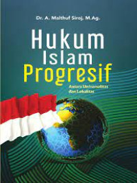 Hukum Islam progresif : antara universalitas dan lokalitas