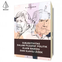 Subjektivitas dalam filsafat politik alain badiou dan slavoj zizek