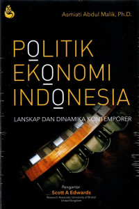 Politik ekonomi Indonesia : lanskap dan dinamika kontemporer