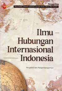 Ilmu hubungan internasional Indonesia : perspektif dan pengembangannya