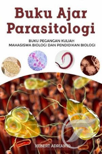 Buku ajar parasitologi : buku pegangan kuliah mahasiswa biologi dan pendidikan biologi