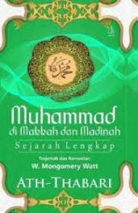 Muhammad di Makkah dan Madinah : sejarah lengkap