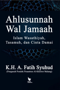 Ahlusunnah wal Jamaah : Islam wasathiyah, tasamuh, dan cinta damai