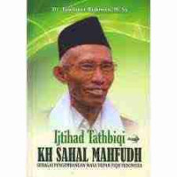 Ijtihad tatbiqi KH Sahal Mahfudh sebagai pengembangan  masa depan fiqh Indonesia