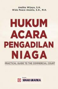Hukum acara pengadilan niaga : practical guide to the commercial court