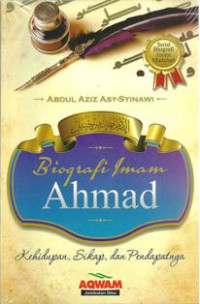 Biografi Imam Ahmad bin Hanbal : kehidupan, sikap, dan pendapatnya