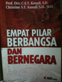 Empat pilar berbangsa dan bernegara : pancasila - UUD 1945 - Negara Kesatuan RI - bhineka tunggal ika (dalam rangka mata pelajaran pendidikan pancasila, pendidikan kewarganegaraan serta penataran masyarakat