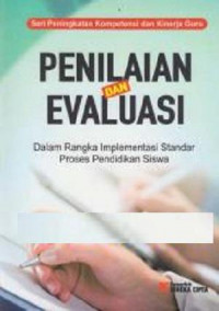 Penilaian dan evaluasi : dalam rangka implementasi standar proses pendidikan siswa