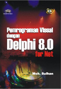 Pemrograman visual dengan Delphi 8.0 for net