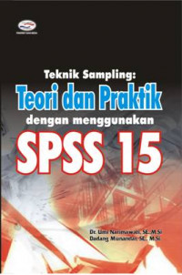 Teknik sampling : teori dan praktik dengan menggunakan SPSS 15