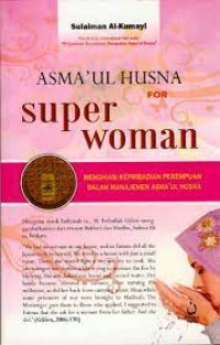 Asma'ul husna for super women : menghiasi kepribadian perempuan dalam manajemen asma'ul husna