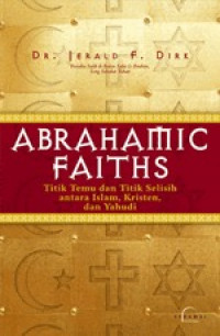 Abrahamic faiths : titik temu dan titik seteru antara Islam, Kristen dan Yahudi