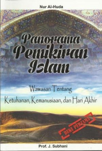 Panorama pemikiran Islam (1) : wawasan tentang ketuhanan, kemanusiaan, dan hari akhir