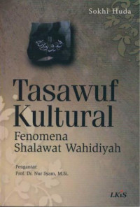 Tasawuf kultural : fenomena shalawat Wahidiyah