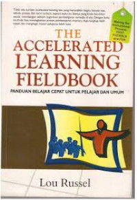 Accelerate learning fieldbook : panduan belajar cepat di dunia yang padat